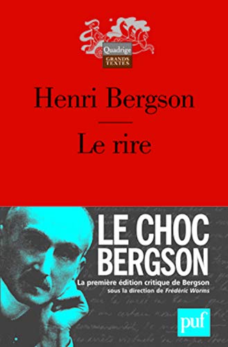 le rire 13e ed: LE CHOC BERGSON. LA 1ERE ED CRITIQUE DE BERGSON SOUS LA DIRECTION DE WORMS F.