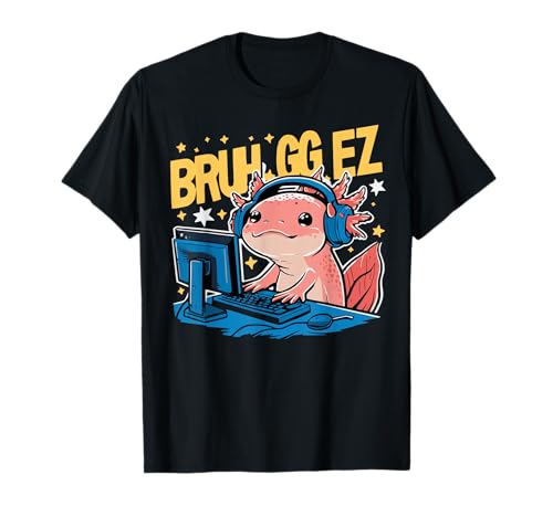 Bruh, GG EZ Gaming Kawaii Axolotl PC Gaming Anime T-Shirt