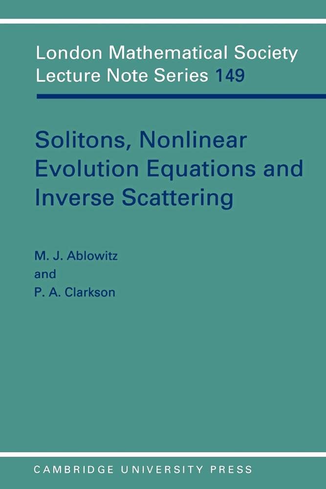 LMS: 149 Solitons, Nonlinear Evoltn (London Mathematical Society Lecture Note Series, Series Number 149)
