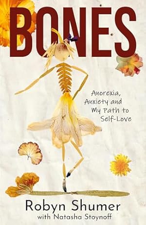 Bones: Anorexia, Anxiety and My Path to Self-Love