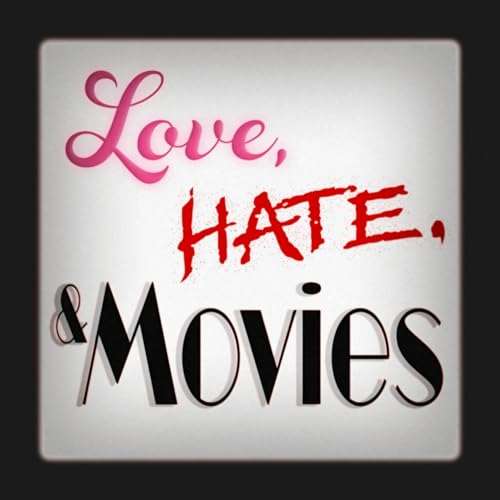 Page de couverture de Love, Hate, & Movies
