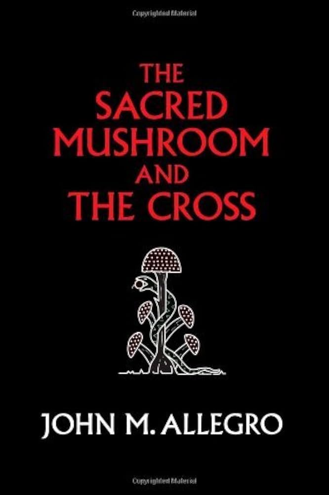 洋書 The Sacred Mushroom & Cross by Allegro By John M. Allegro The Sacred Mushroom and The Cross: A