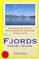 Fjords Travel Guide: Sightseeing, Hotel, Restaurant & Shopping Highlights 150522070X Book Cover