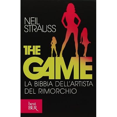 The game. La bibbia dell'artista del rimorchio