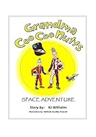 Grandma Coo Coo Nutts: Space Adventure 1505665787 Book Cover
