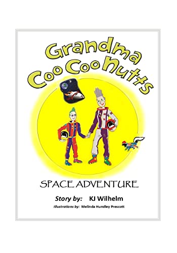 Grandma Coo Coo Nutts: Space Adventure 1505665787 Book Cover