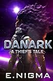 Danark: A Thief's Tale (Danark Universe, Band 2) - E. Nigma 