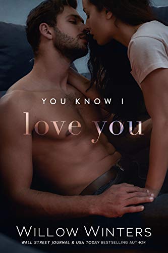 You Know I Love You: Book 1, You Know Me duet (You Are Mine Duets 3) by [Willow Winters, W. Winters]