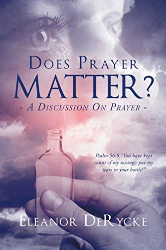 Does Prayer Matter?: A Discussion On Prayer