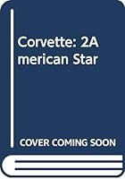 Corvette: America's Star-Spangled Sports Car- The Complete History 0525086463 Book Cover