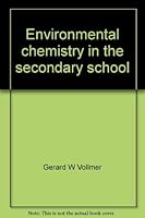 Environmental chemistry in the secondary school 0132832836 Book Cover