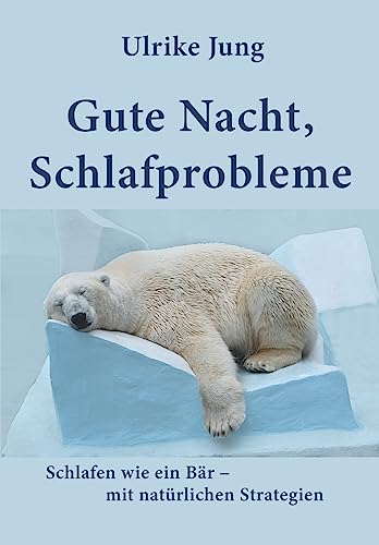 Gute Nacht, Schlafprobleme: Schlafen wie ein Bär – mit natürlichen Strategien