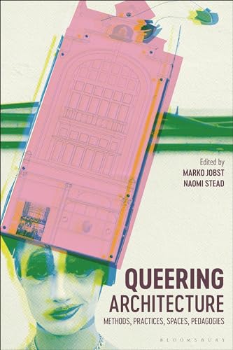 Queering Architecture: Methods, Practices, Spaces, Pedagogies view 2