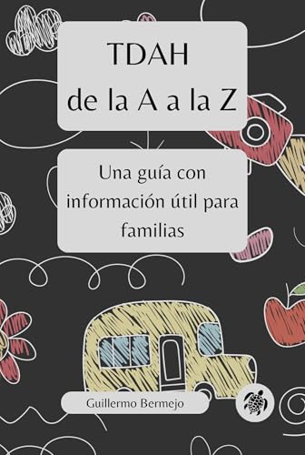 TDAH de la A a la Z: Una guía con información útil para familias