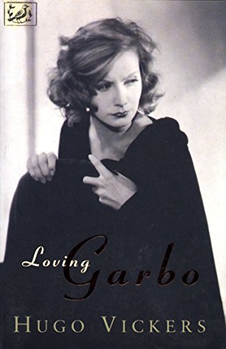Loving Garbo: The Story of Greta Garbo,Cecil Beaton and Mercedes de Acosta by Hugo Vickers (2-Mar-1995) Paperback