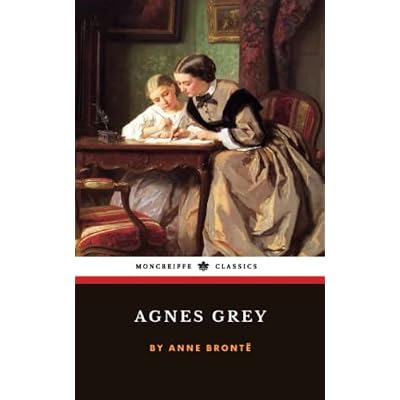 Agnes Grey: The 1847 Literary Fiction Classic