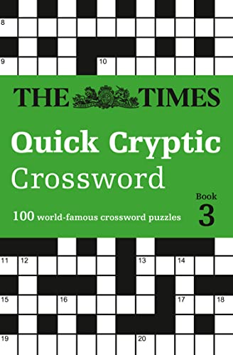 The Times Quick Cryptic Crossword book 3: 100 Challenging Quick Cryptic Crosswords from The Times (Times Crosswords)