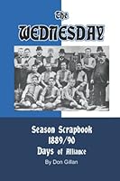 The Wednesday Season Scrapbook 1889/90: Days of Alliance 1983026158 Book Cover