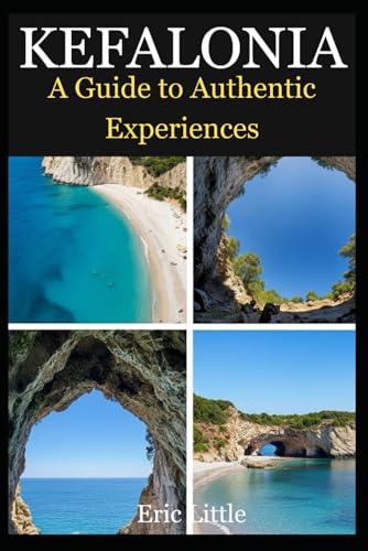 KEFALONIA: A Guide To Authentic Experiences