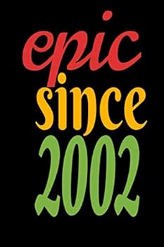 Paperback Epic Since 2002 birthday wishes: Lined Notebook / Journal Gift, 120 Pages, 6x9, Soft Cover, Matte Finish Book