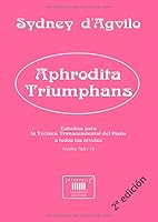 Aphrodita Triumphans : Estudios para la T?cnica Transcendental Del Piano: Niveles 7-8 De 10 1795316888 Book Cover
