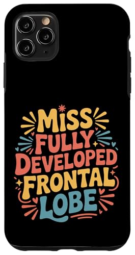 Miss Fully Developed Frontal Lobe ���l�̒a���� |- �X�}�z�P�[�X iPhone 11 Pro Max �p