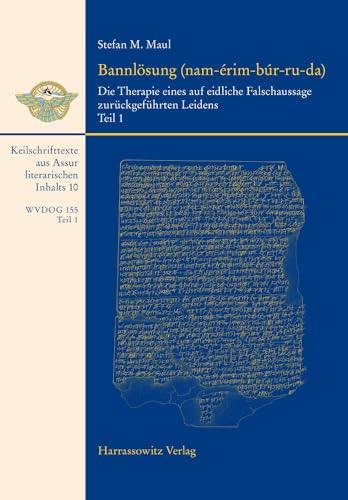 Bannlosung (Nam-Erim-Bur-Ru-Da): Die Therapie Eines Auf Eidliche Falschaussage Zuruckgefuhrten Leidens (Wissenschaftliche Veroffentlichungen Der Deutschen Orient-Ge) (German Edition)