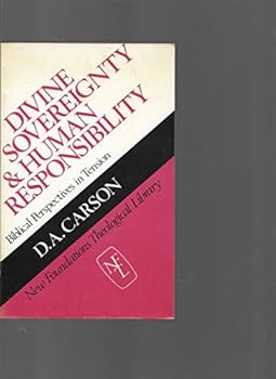 Paperback DIVINE SOVEREIGNTY AND HUMAN RESPONSIBILITY Biblical Perspectives inTension Book