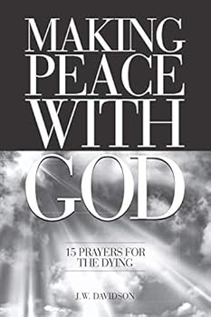 Paperback Making Peace With God: 15 Prayers for the Dying Book