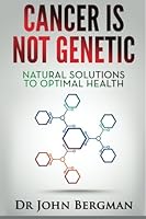 Cancer is NOT Genetic 1492397091 Book Cover
