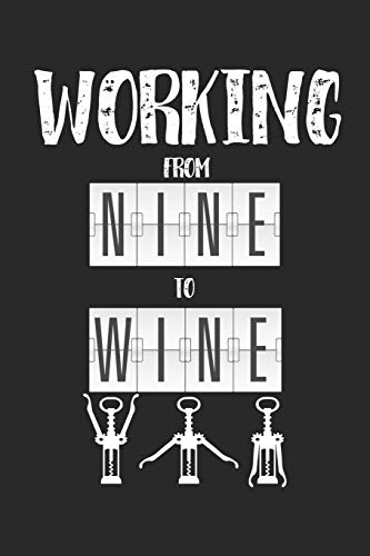 Mein eigener Wein: Dein persönliches Buch für die Weinherstellung zum selber ausfüllen ♦ für über 100 verschiedene Weine ♦ Im handlichen 6x9 Format ... ♦ Motiv: Nine to wine (German Edition)