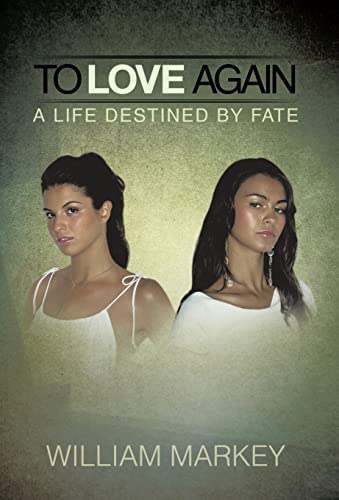 To Love Again: A Life Destined by Fate