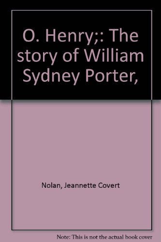 O. Henry;: The story of William Sydney Porter, B000111OVM Book Cover
