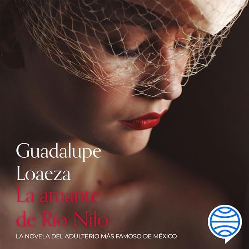 Listen to La amante de R&amp;iacute;o Nilo by Guadalupe Loaeza episode artwork