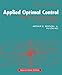 Applied Optimal Control: Optimization, Estimation and Control