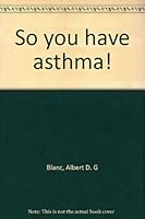So you have asthma! 0398001685 Book Cover