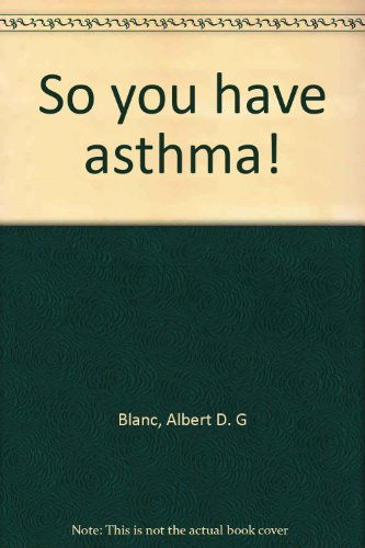 So you have asthma! B0006BMYHK Book Cover