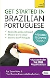 Get Started in Brazilian Portuguese Absolute Beginner Course: The essential introduction to reading, writing, speaking and understanding a new language (Teach Yourself)