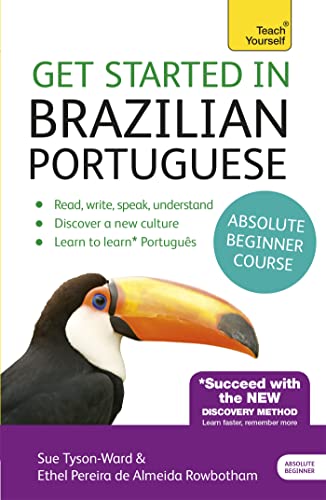 Get Started In Brazilian Portuguese Absolute Beginner Course: (Book And Audio Support) The Essential Introduction To Reading, Writing, Speaking And Un
