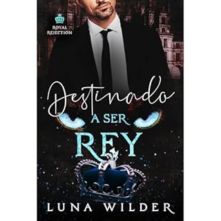Destinado a ser Rey Audiolibro Por Luna Wilder arte de portada