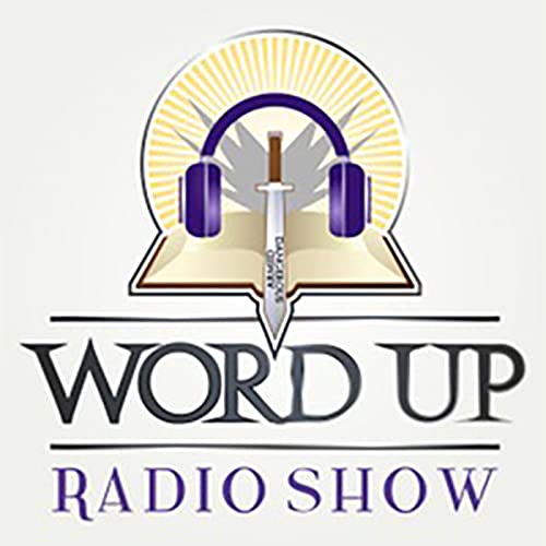 Word Up! with Prophetess E. Laura Porter Podcast By Culture Signal Media LLC cover art