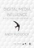 Digital Media Influence: A Cultivation Approach (SAGE Swifts)