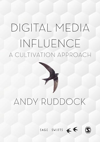 Digital Media Influence: A Cultivation Approach (SAGE Swifts)