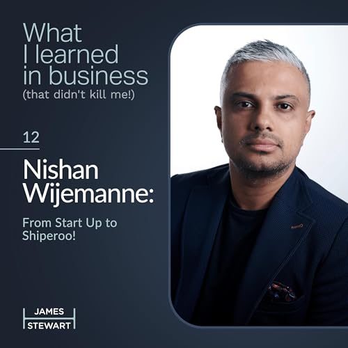 Nishan Wijemanne: From Start Up to Shiperoo!