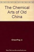 The Chemical Arts of Old China 0404144829 Book Cover