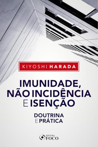 Imunidade, não incidência e isenção: doutrina e prática