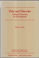 Debt and Disorder: External Financing for Development (Westview Special Studies in Social, Political, and Economic Development) 0813372186 Book Cover