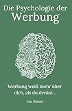 Die Psychologie der Werbung: Wie wir manipuliert werden – und was wir dagegen tun können