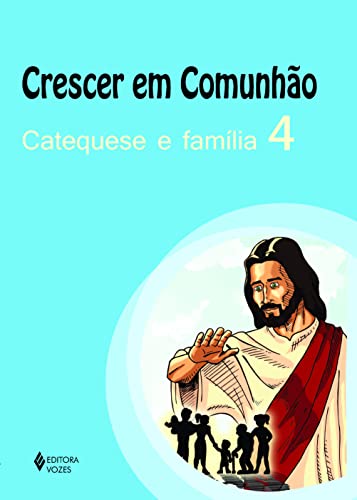 Crescer em comunhão: catequese e família