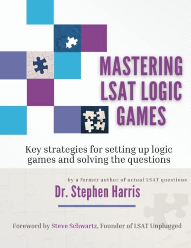 Mastering LSAT Logic Games: Key Strategies for Setting up Logic Games and Solving the Questions